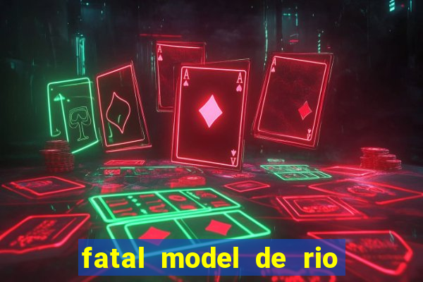 fatal model de rio claro sp